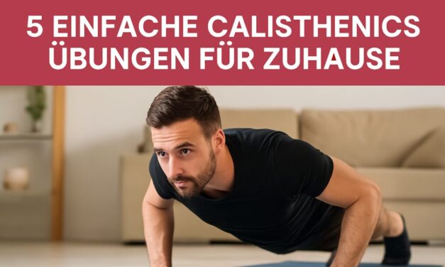 5 einfache Calisthenics Übungen für Zuhause