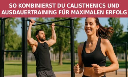 So kombinierst du Calisthenics und Ausdauertraining für maximalen Erfolg