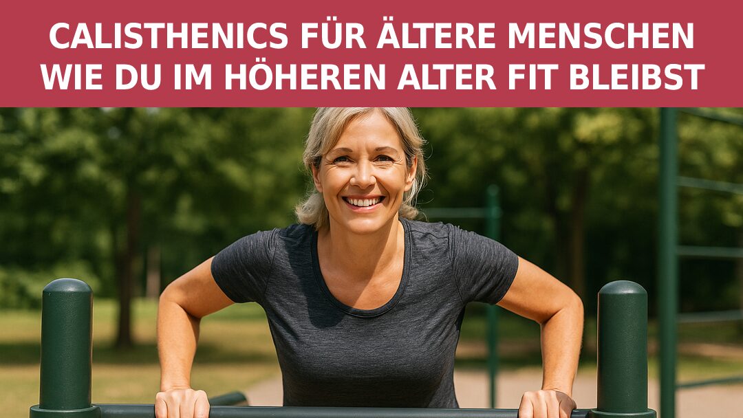 Calisthenics für ältere Menschen Calisthenics für ältere Menschen