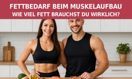Fettbedarf beim Muskelaufbau: Wie viel Fett brauchst du wirklich?