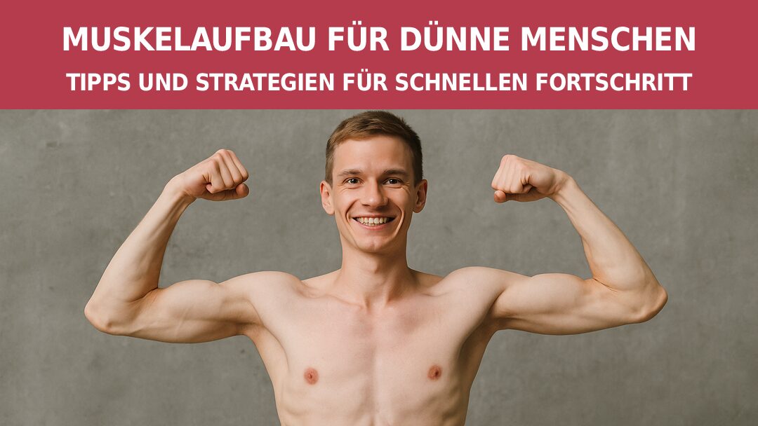 Muskelaufbau dünne Menschen Muskelaufbau dünne Menschen