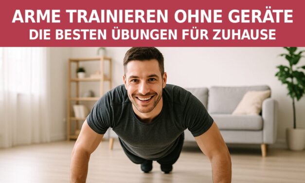 Arme trainieren ohne Geräte – Die besten Übungen für Zuhause
