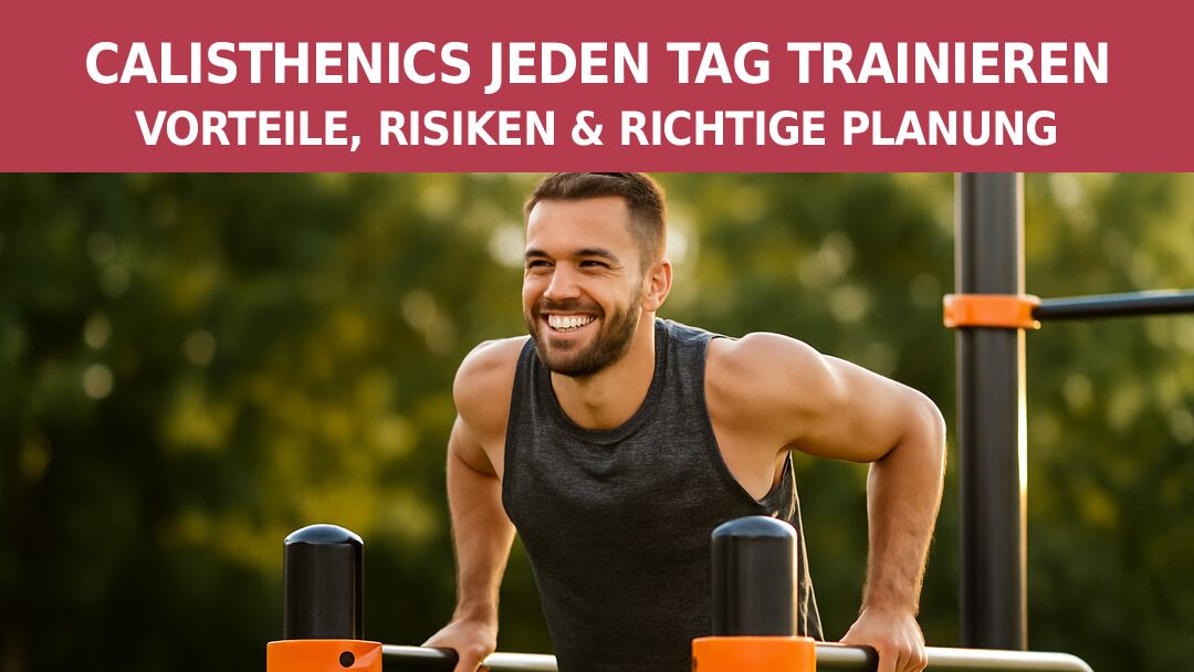 Calisthenics jeden Tag trainieren