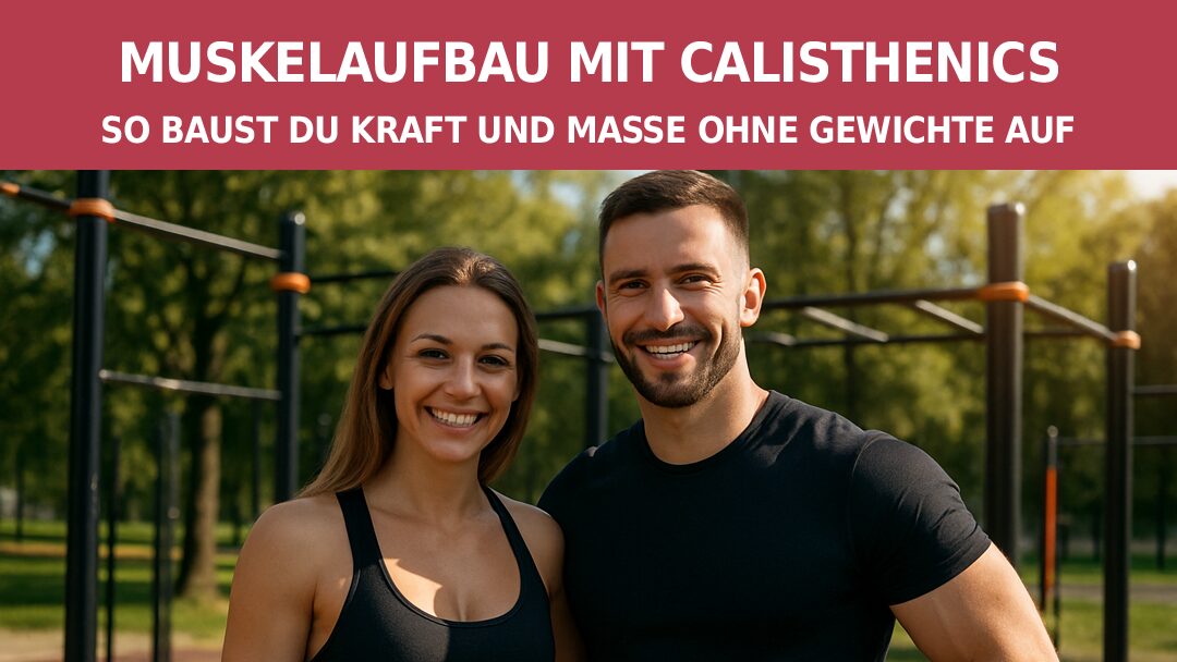 Muskelaufbau mit Calisthenics Muskelaufbau mit Calisthenics