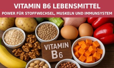 Vitamin B6 Lebensmittel: Power für Stoffwechsel, Muskeln und Immunsystem